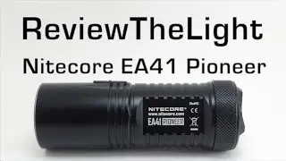 ReviewTheLight:  Nitecore EA41 Pioneer (4xAA)