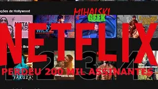 NETFLIX perdeu duzentos mil assinantes