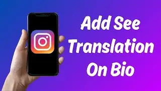 How to Add See Translation on Instagram Bio
