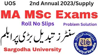 MA MSc Roll No Slips Center Change UOS | MA MSc 2nd Annual 2023 Exams UOS