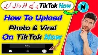 How To Upload Photo And Viral On TikTok Now | TikTok Now App | TikTok Now App Kaise Use Kare