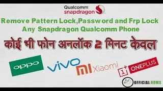 Remove pattern lock password lock and frp unlock Any snapdragon Qualcomm phone | Any phone unlock OR
