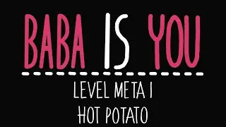 Baba Is You - Level Meta 1 - Hot Potato - Solution