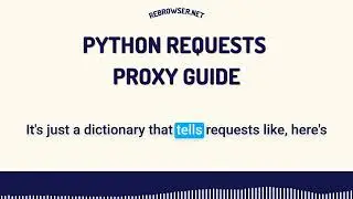 Python Requests Proxy Guide: Implementation, Best Practices & Advanced Techniques