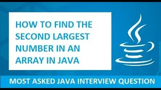 How Do You Find The Second Largest Number In An Array In Java