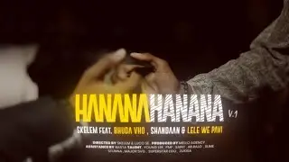 Skelem feat. Bhuda Vho , Shandaan & Lele wePavi _ Hanana Hanana v.1 (Visualizer)
