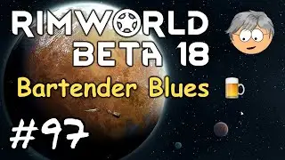 RimWorld B18 | Bartender Blues, More Mods | 97