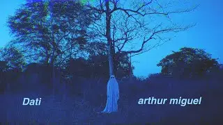 Arthur Miguel - Dati (Official Lyric Video)