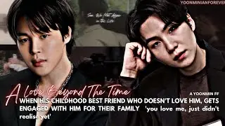 When His Childhood Bestfriend Gets Engaged With Him For their Family ••Yoonmin FF•• Part 1