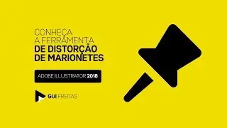 GUI FREITAS - Conheça a ferramenta de Distorção de Marionetes do Illustrator 2018