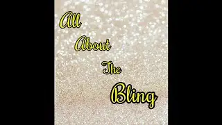 All about the Bling