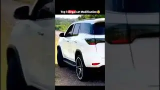 Top 3 illegal modification of cars 😯 || Don't do it || #shorts #car