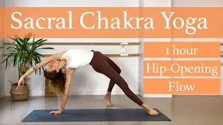 Sacral Chakra Yoga Vinyasa | 1 Hour Hip-Opening Flow for Creativity & Emotional Release