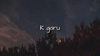 K Garu - John Chamling Rai (Lyrics)