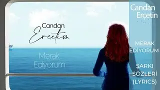 Candan Erçetin - Merak Ediyorum (Lyrics | Şarkı Sözleri)