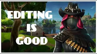 Fortnite Tips Editing is Good for you