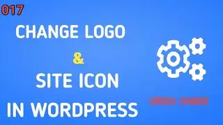 How To Change Logo In WordPress & Site Icon || WordPress Tutorial For Beginners ||#17