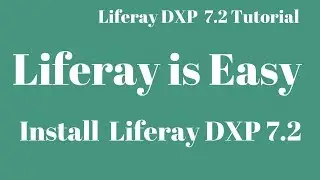 Liferay DXP 7.2 Tutorial 01 -   Installation of Liferay DXP 7.2