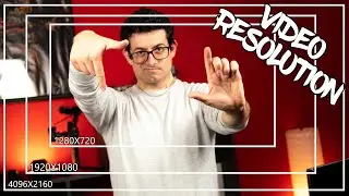 Camera Basics for Video: VIDEO RESOLUTION