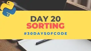 Sorting | 30 Days of Code in Python | Day 20