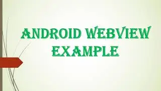 Android Webview Example | Android Studio | Webview Example