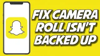 How To Fix Snapchat Camera Roll Isn't Backed Up 2023 (FAST)