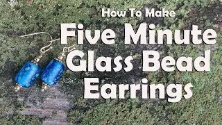 How To Make Five Minute Glass Bead Earrings: Jewelry Making Tutorial