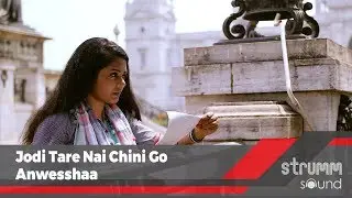 Jodi Tare Nai Chini Go I Anwesshaa I Tagore Song for Today I Rabindra Sangeet