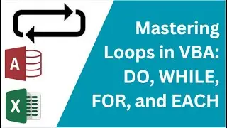 Mastering Loops in VBA: DO, WHILE, FOR, and EACH
