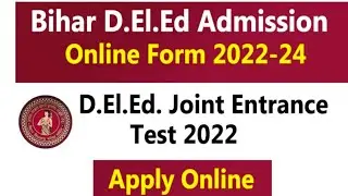Bihar DElEd Admission 2022-24 Apply Online, Notification | Bihar DElEd Admission