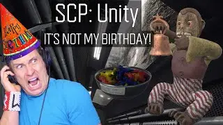 SCP UNITY | IT'S NOT MY BIRTHDAY!