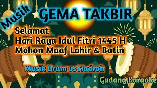 Karaoke Takbiran 2024 M / 1445 H _ musik paling merdu
