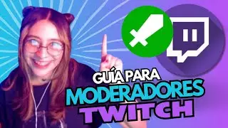 CÓMO MODERAR EN TWITCH?⚔️ | Guía para Moderadores 2024