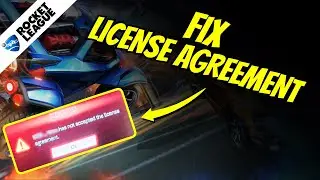 Rocket League: How to Fix the License Agreement