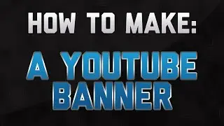 Revenge Tutorial: How to make a YouTube Banner in Photoshop CS6