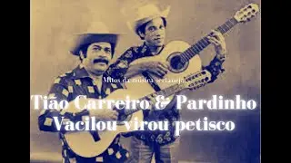 Tião Carreiro e Pardinho - Vacilou virou petisco