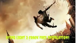 DYING LIGHT 2 CRACK | DYING LIGHT 2 DOWNLOAD | DYING LIGHT 2 CRACKED | DOWNLOAD + TUTORIAL