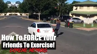 How To FORCE Your Friends To Exercise! (EXTREME METHODS!)