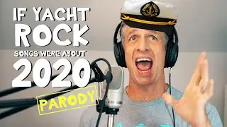 If Yacht Rock Songs Were About 2020 - Parody Medley