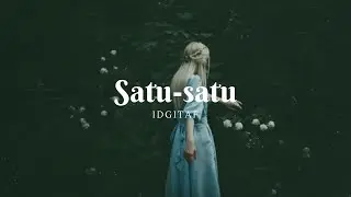 Idgitaf - Satu-Satu (Lyrics)