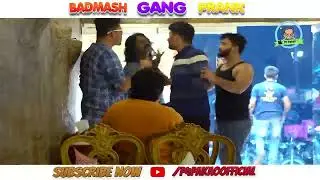 Badmash gang prank p4pako prank New prank p 4 pakao