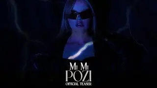 Mi Mi - Pozi (Official Teaser) | 2024