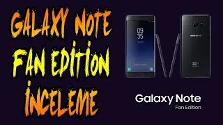 GALAXY NOTE FE İNCELEME