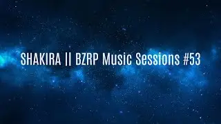 SHAKIRA    BZRP Music Sessions #53 (English Lyrics)