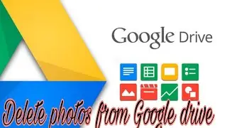 How to delete photos from Google drive