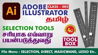 #Adobe Illustrator Tutorial in Tamil | Class-005 | Selection Tools | தமிழ் வகுப்புகள் | #Soft Tutor