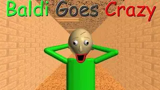 Baldi Goes Crazy (Baldi Mod)