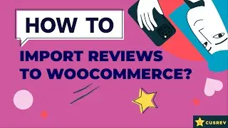 How to Import Reviews to WooCommerce