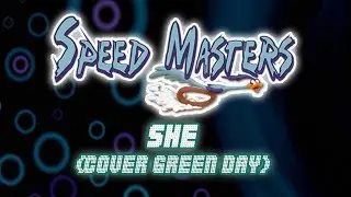 She (cover Green Day) | Speed Masters