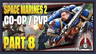 CohhCarnage Plays Space Marine 2 CO-OP/PVP (Contains Story Spoilers) - Part 8